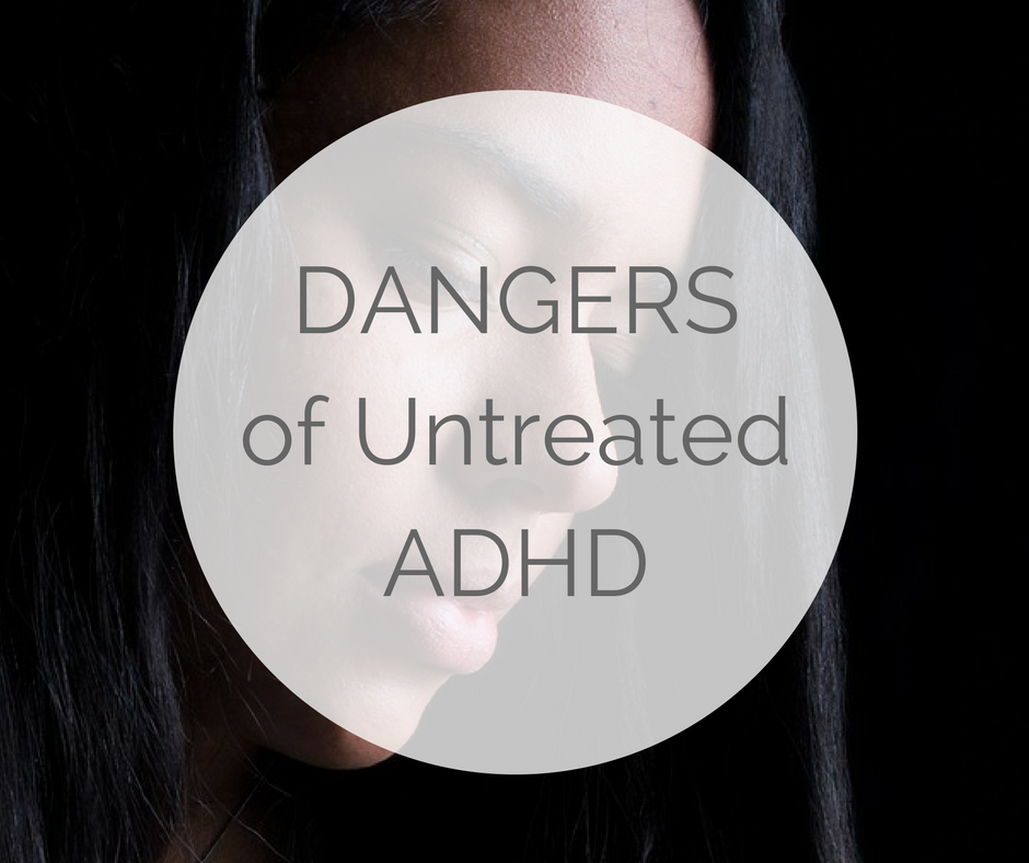 Dangers of untreated adhd