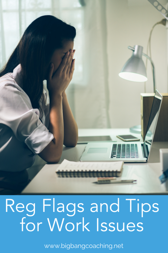 Reg Flags and Tips for Work Issues